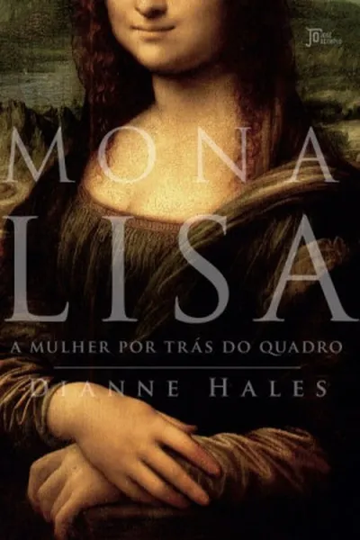 Cover of Mona Lisa - A Mulher Por Trás do Quadro