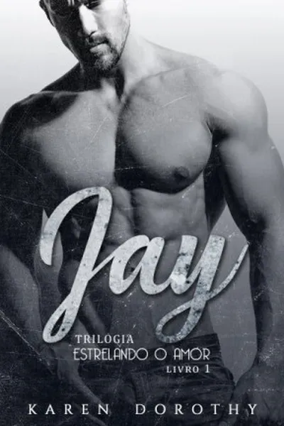 Cover of Jay - Estrelando o Amor Livro 1