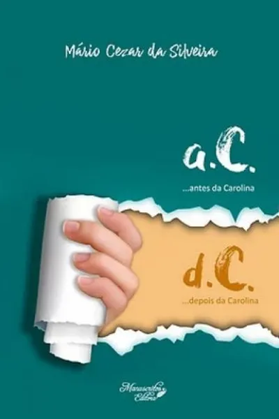 Cover of a.C. ...antes da Carolina, d.C. ...depois da Carolina - 1ª Edição