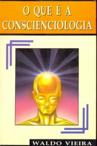 Cover of O Que é a Conscienciologia