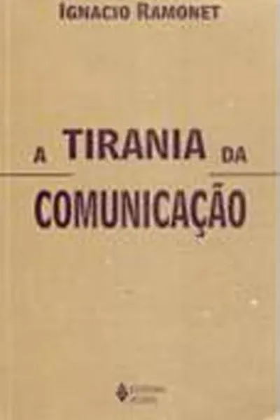 Cover of A Tirania da Comunicação