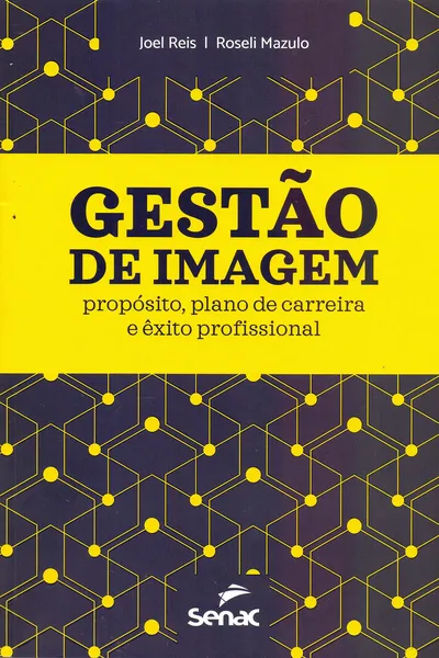 Cover of Gestão de Imagem. Propósito, Plano de Carreira e Êxito Profissional