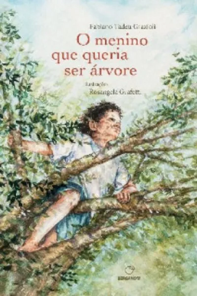 Cover of O Menino que Queria Ser Árvore