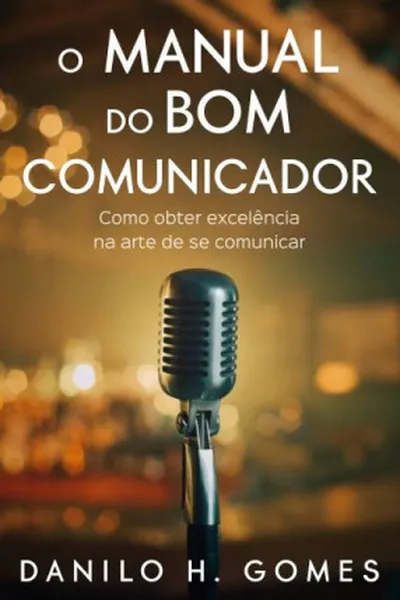 Cover of O Manual do Bom Comunicador