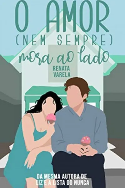 Cover of O Amor (nem sempre) Mora ao Lado