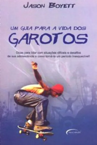 Cover of Um guia para a vida dos garotos
