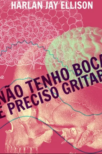 Cover of Não tenho boca e preciso gritar