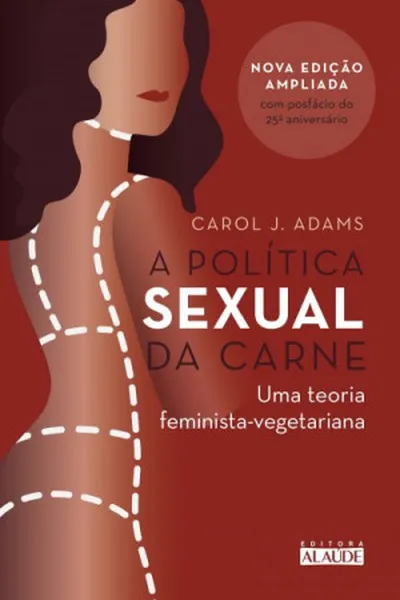 Cover of A Política Sexual da Carne