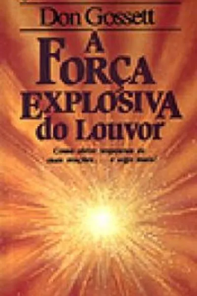 Cover of A Força Explosiva do Louvor