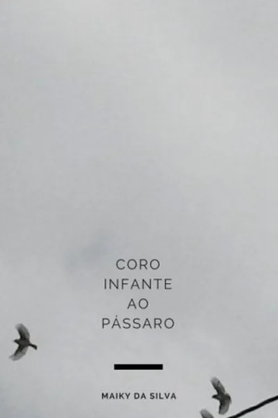 Cover of Coro Infante ao Pássaro