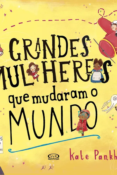 Cover of Grandes Mulheres que Mudaram o Mundo