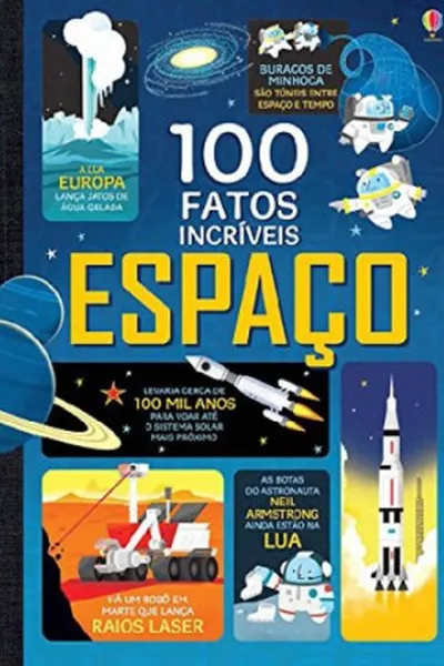 Cover of 100 Fatos Incríveis Espaço