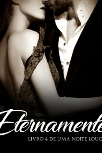 Cover of Eternamente (Uma noite louca! Livro 4)