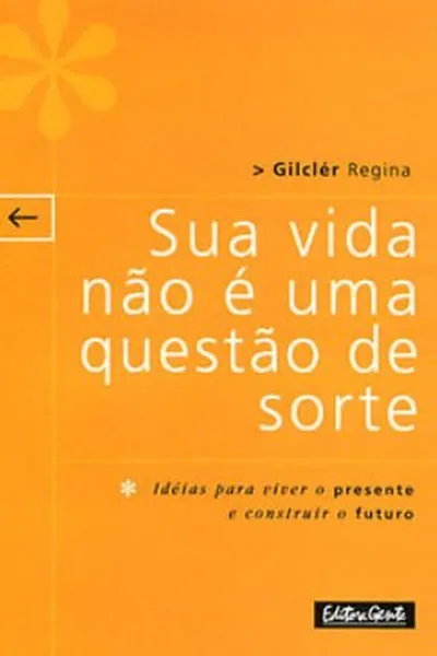 Cover of Sua Vida Não é uma Questão de Sorte