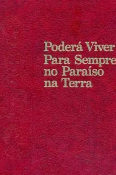 Cover of Poderá Viver Para Sempre no Paraíso na Terra