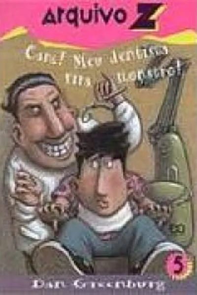 Cover of Cara! Meu Dentista Vira Monstro!