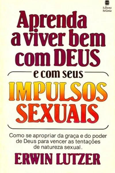 Cover of Aprenda a Viver Bem com DEUS e com seus IMPULSOS SEXUAIS