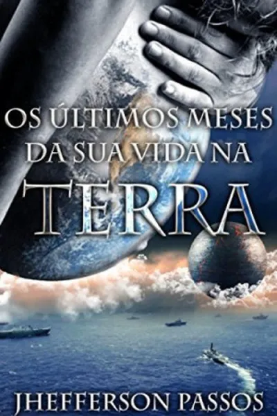 Cover of Os Últimos Meses da Sua Vida na Terra