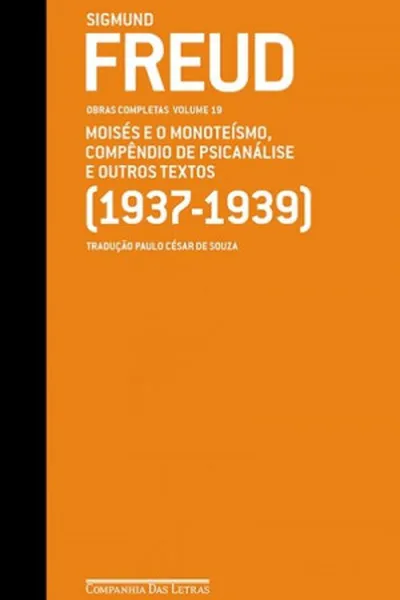 Cover of Moisés e o Monoteísmo, Compêndio de Psicanálise e Outros Textos (1937-1939)