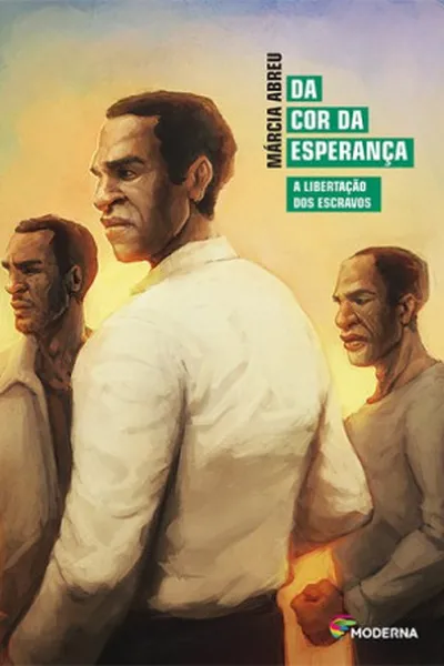 Cover of Da cor da esperança: A libertação dos escravos