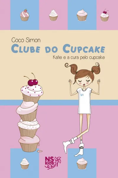 Cover of Clube do Cupcake - Katie e a Cura Pelo Cupcake (Volume 1)
