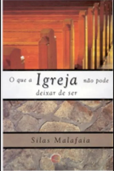 Cover of o que a Igreja não pode deixar de ser