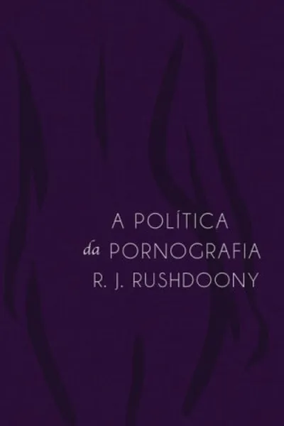 Cover of A POLÍTICA DA PORNOGRAFIA