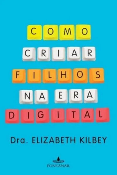 Cover of Como Criar Filhos Na Era Digital