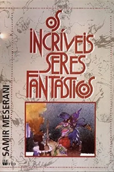 Cover of Os incríveis seres fantásticos