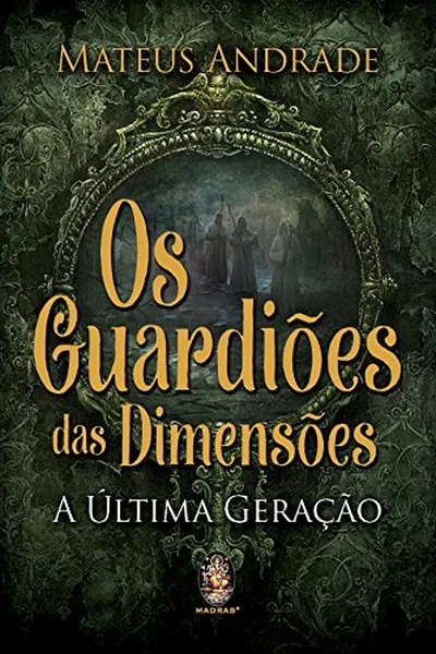 Cover of Os Guardiões das Dimensões. A Ultima Geração
