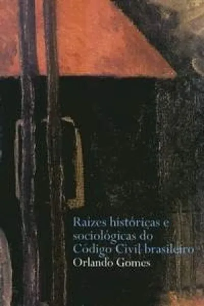Cover of Raízes Históricas e Sociológicas do Código Civil Brasileiro