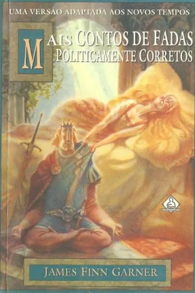Cover of Mais Contos de Fadas Politicamente Corretos