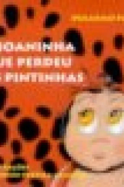 Cover of A Joaninha que Perdeu as Pintinhas