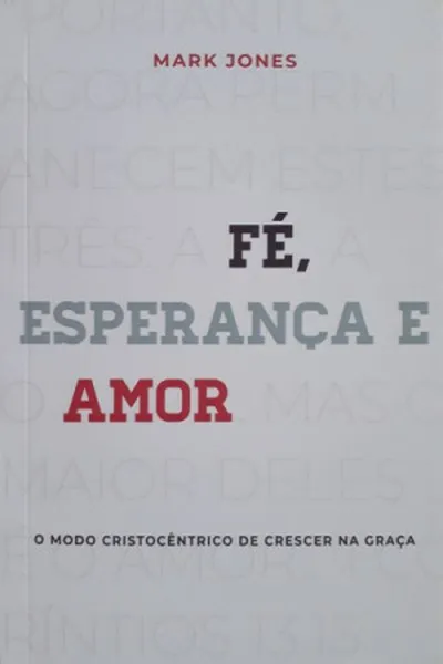 Cover of Fé, Esperança E Amor