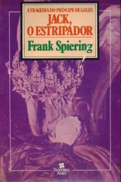 Cover of Jack, o Estripador: a tragédia do Príncipe de Gales