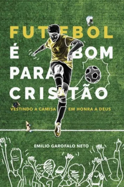 Cover of Futebol é Bom para Cristão