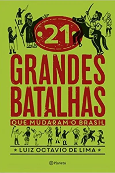 Cover of 21 grandes batalhas que mudaram o Brasil