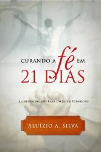 Cover of Curando a Fé em 21 dias