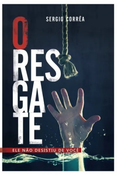 Cover of O Resgate, Ele não desistiu de você.