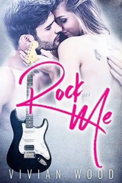 Cover of Rock Me: A Rockstar Romance