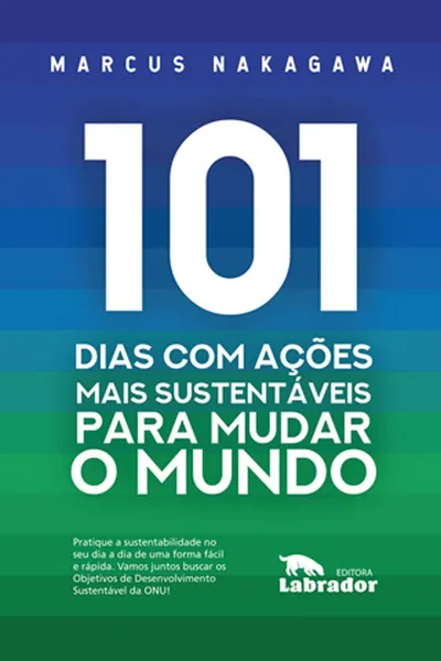 Cover of 101 Dias com Ações Mais Sustentáveis Para Mudar o Mundo