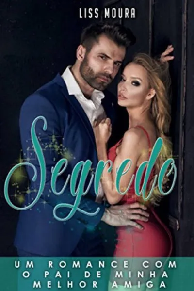 Cover of Segredo: Um romance com o pai de minha melhor amiga