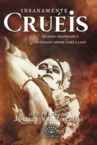 Cover of Insanamente Cruéis: Quando insanidade e crueldade andam lado a lado
