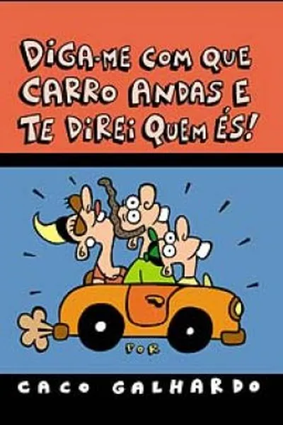 Cover of Diga-me Com Que Carro Andas e Te Direi Quem És