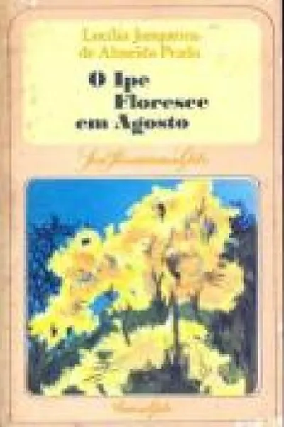 Cover of O Ipê Floresce em Agosto