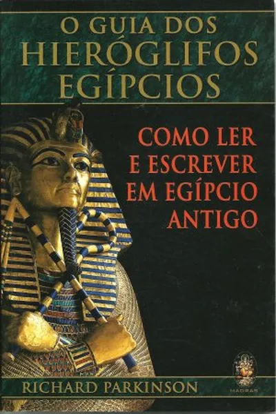 Cover of O Guia dos Hieróglifos Egípcios