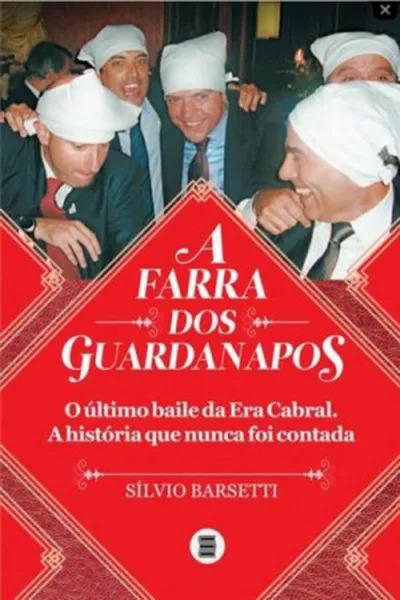 Cover of A Farra dos Guardanapos: O Último Baile da Era Cabral