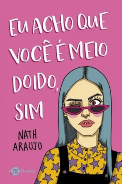 Cover of Eu Acho Que Você é Meio Doido, Sim