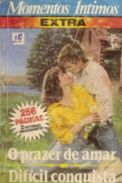 Cover of O Prazer de Amar   \   Díficil Conquista