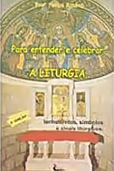 Cover of Para entender e celebrar a Liturgia
